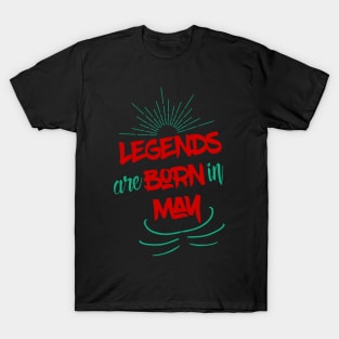 Legends Are Born In May T-Shirt